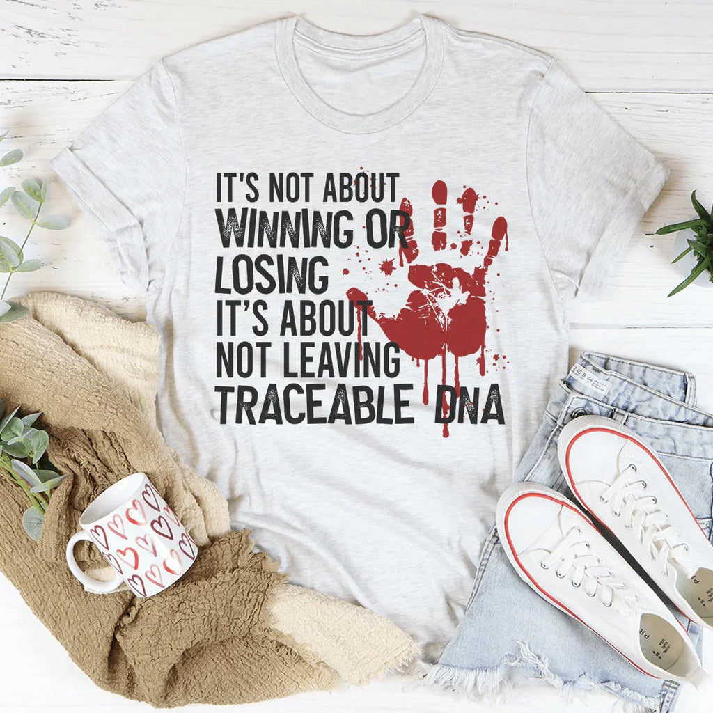 It's Not About Winning Or Losing Tee