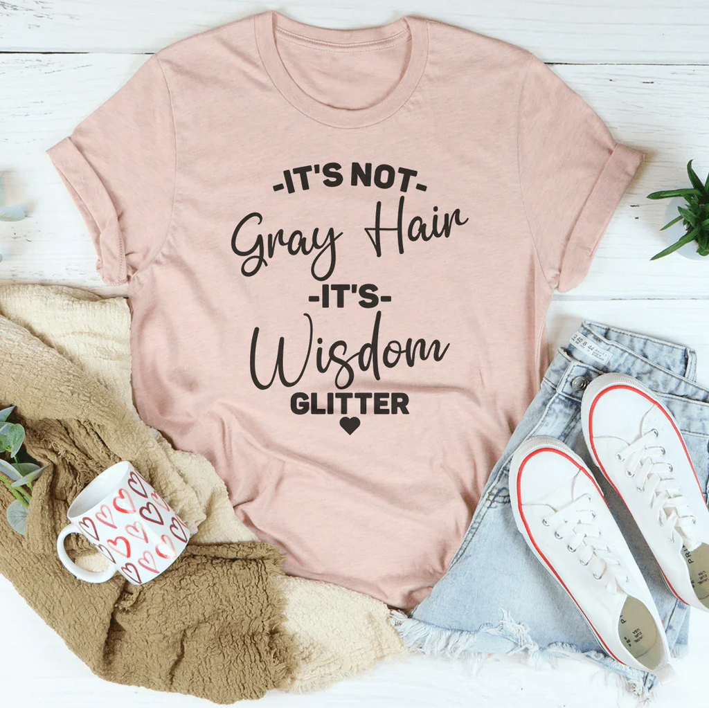 It's Not Gray Hair It's Wisdom Glitter Tee