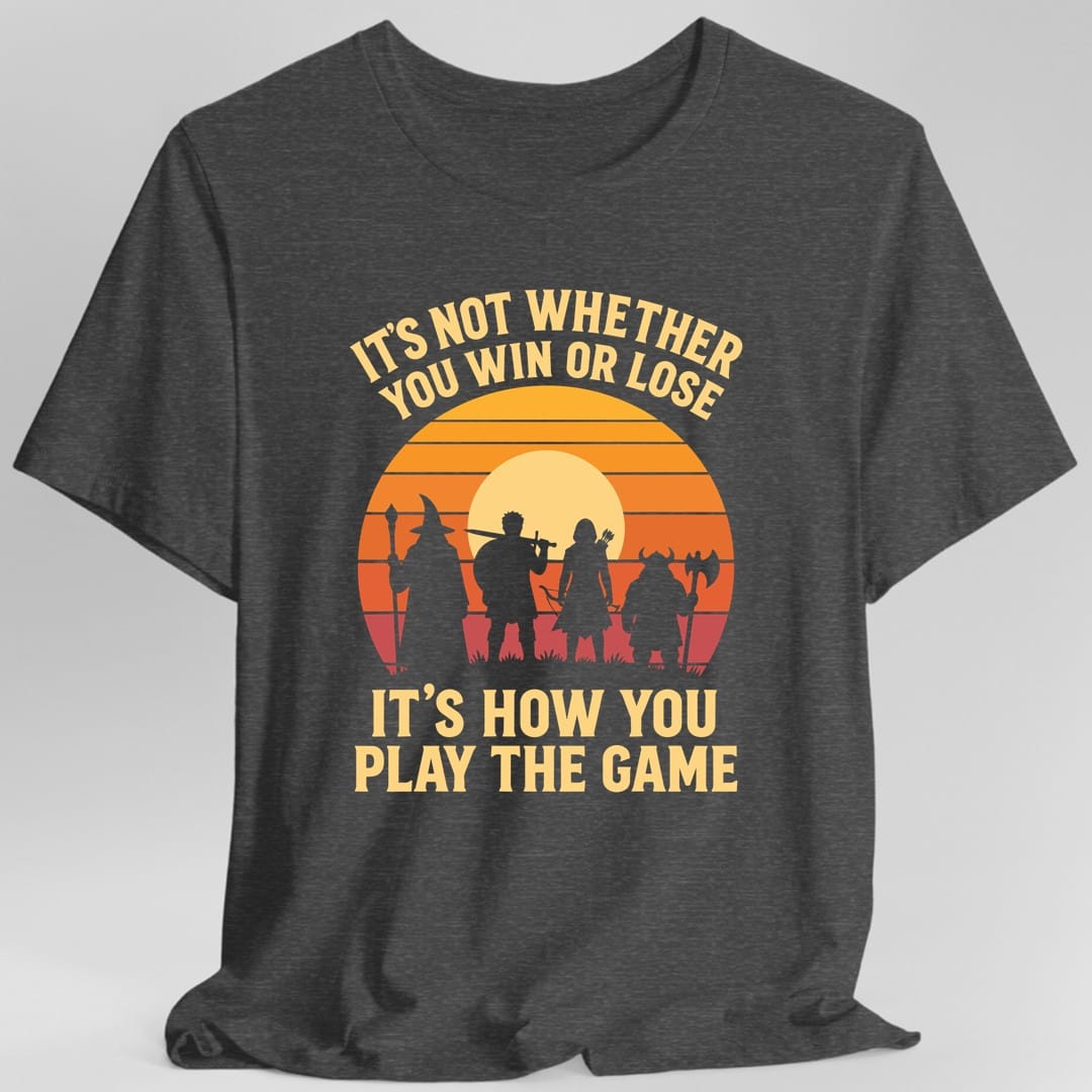 It's Not Whether You Win Or Lose T-Shirt