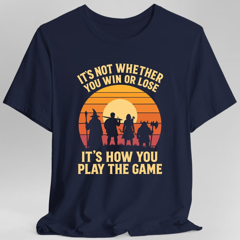It's Not Whether You Win Or Lose T-Shirt