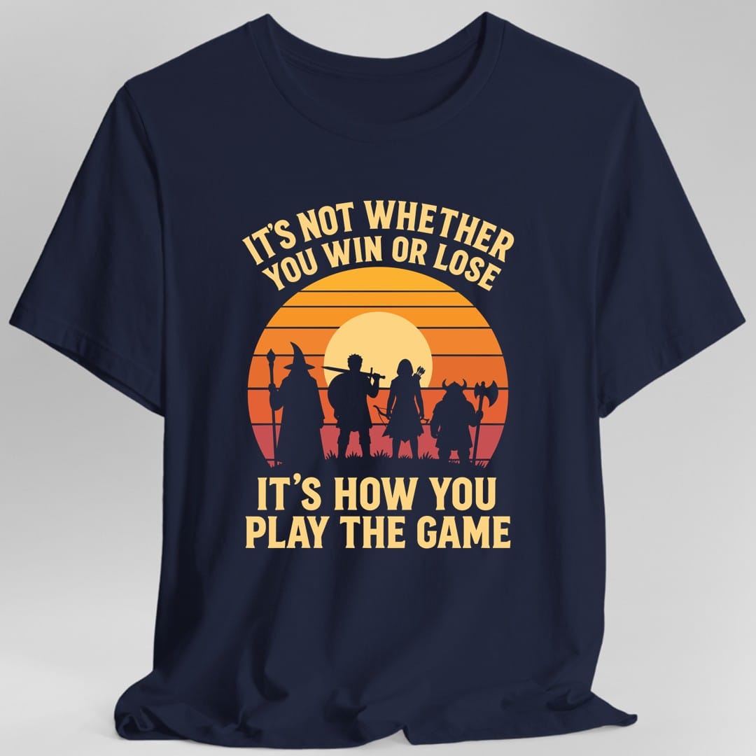 It's Not Whether You Win Or Lose T-Shirt