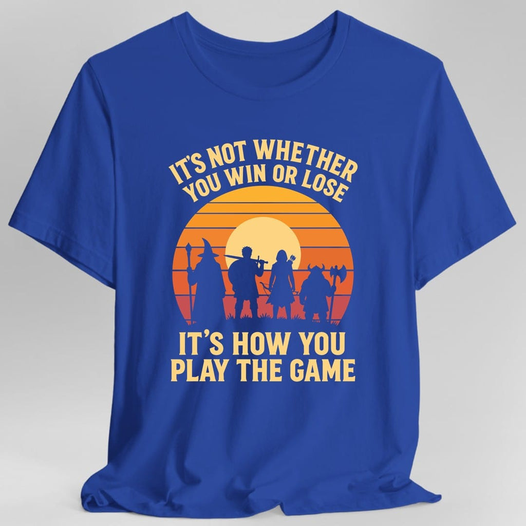 It's Not Whether You Win Or Lose T-Shirt