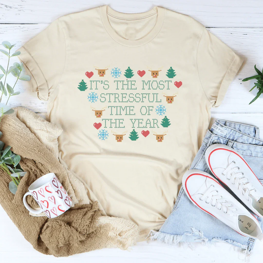 It's The Most Stressful Time Of The Year Tee