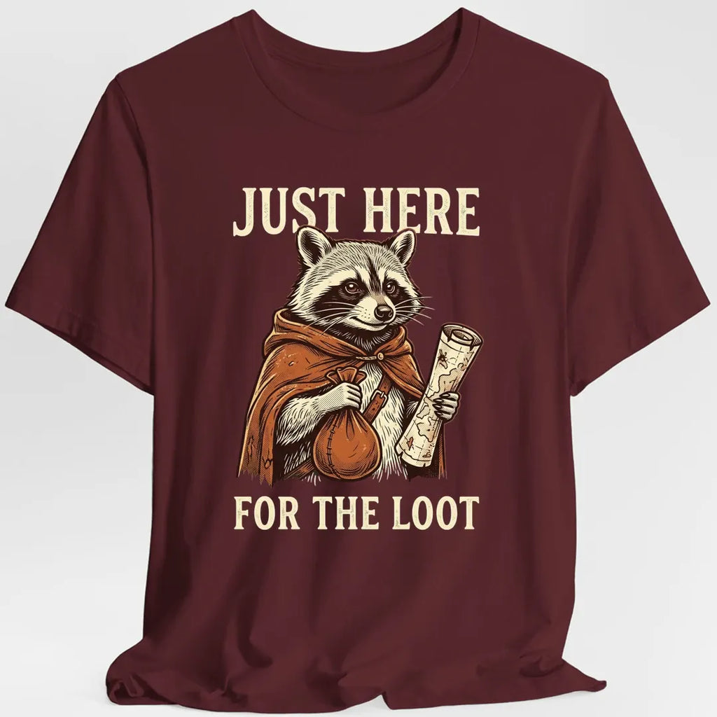 Just Here For The Loot T-shirt