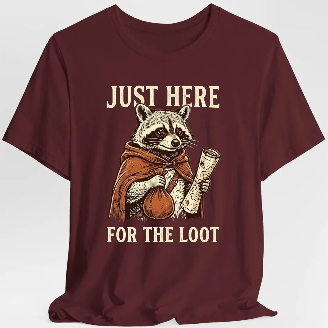 Just Here For The Loot T-shirt