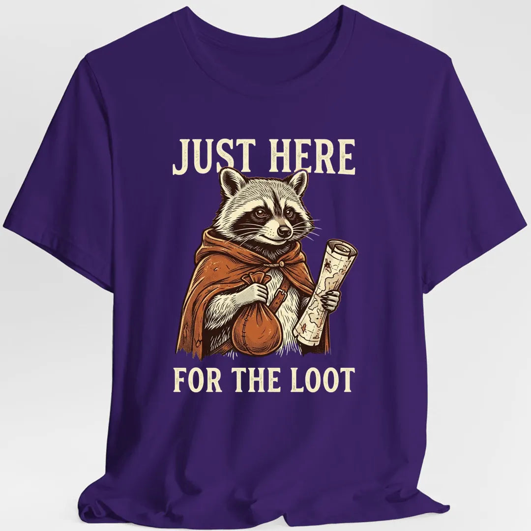 Just Here For The Loot T-shirt