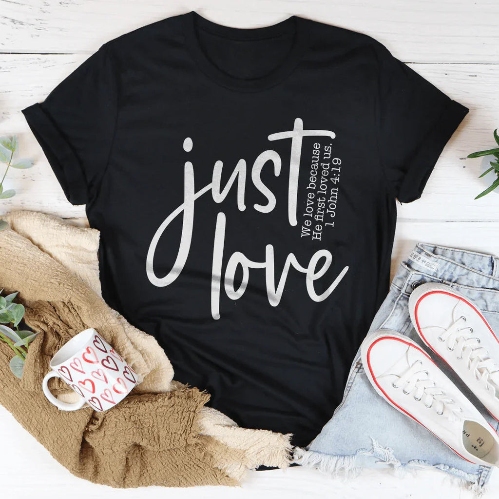 Just Love Tee