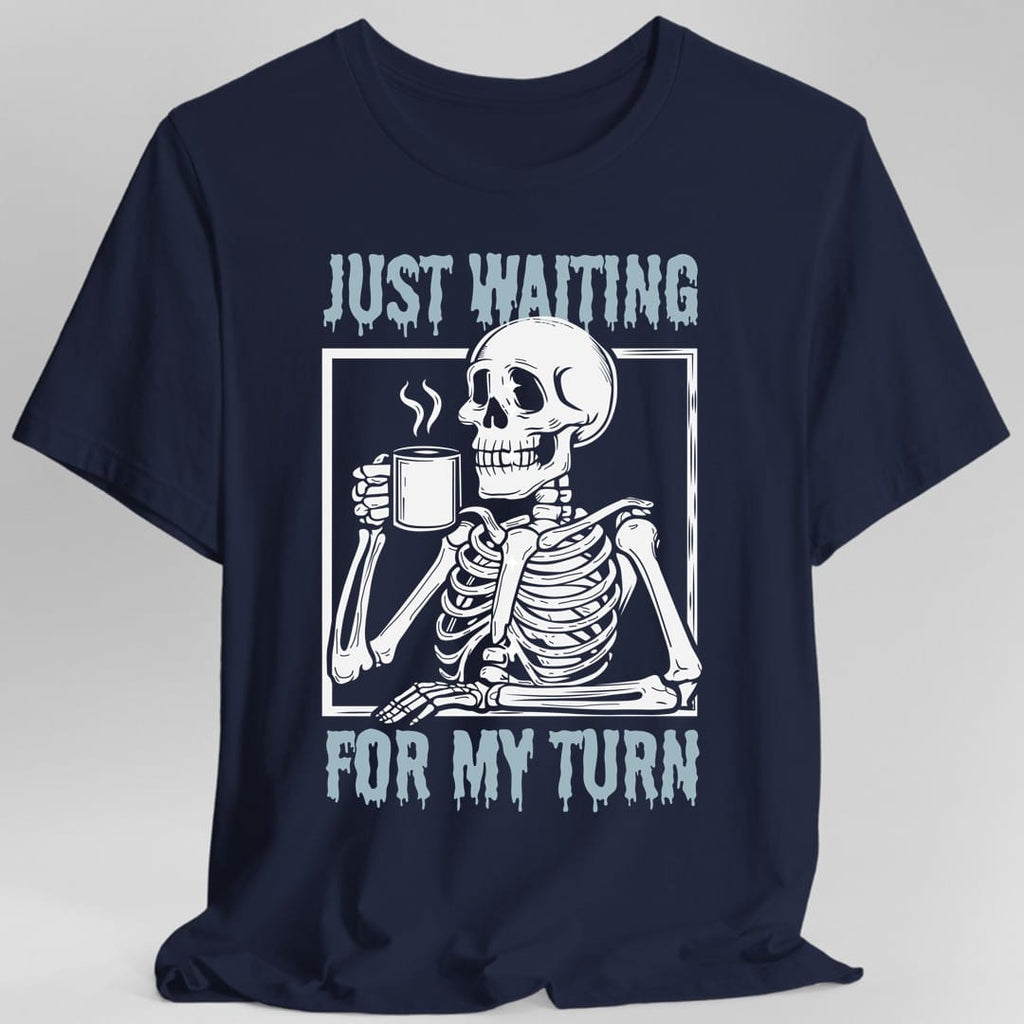 Just Waiting For My Turn T-Shirt