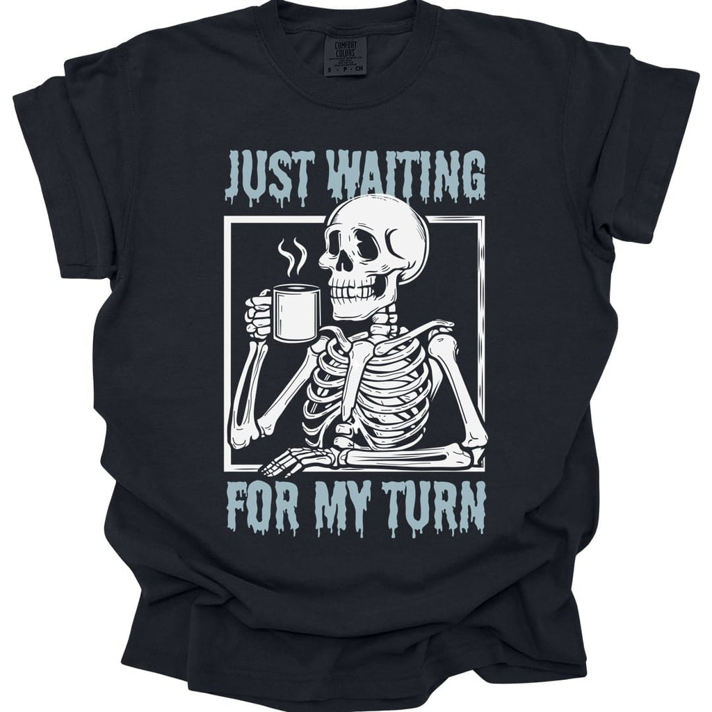 Just Waiting For My Turn T-Shirt - Comfort Colors