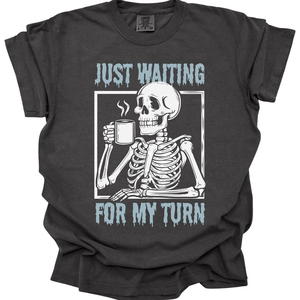 Just Waiting For My Turn T-Shirt - Comfort Colors
