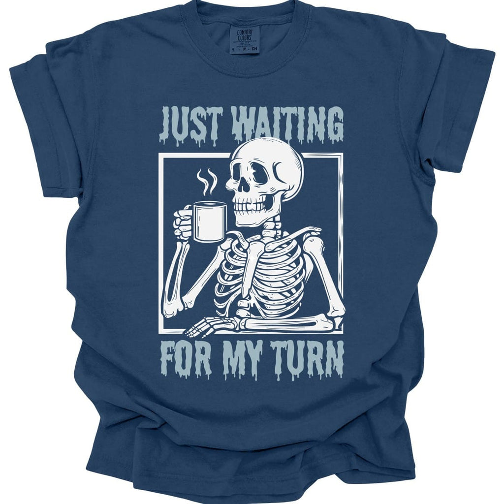 Just Waiting For My Turn T-Shirt - Comfort Colors