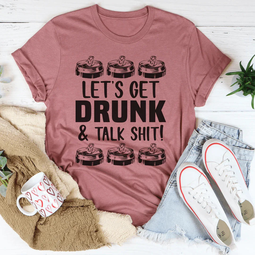 Let's get Drunk Tee