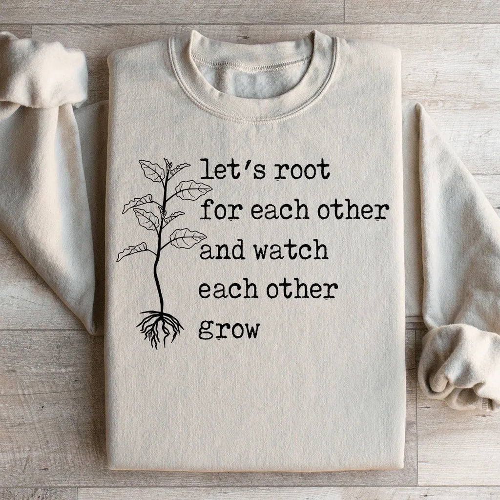 Let's Root For Each Other Sweatshirt
