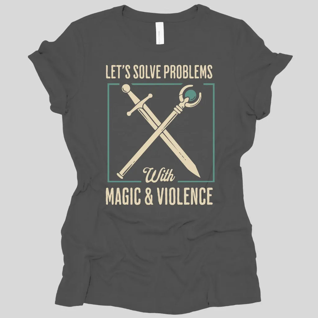 Let's Solve Problems with Magic & Violence Women's T-shirt