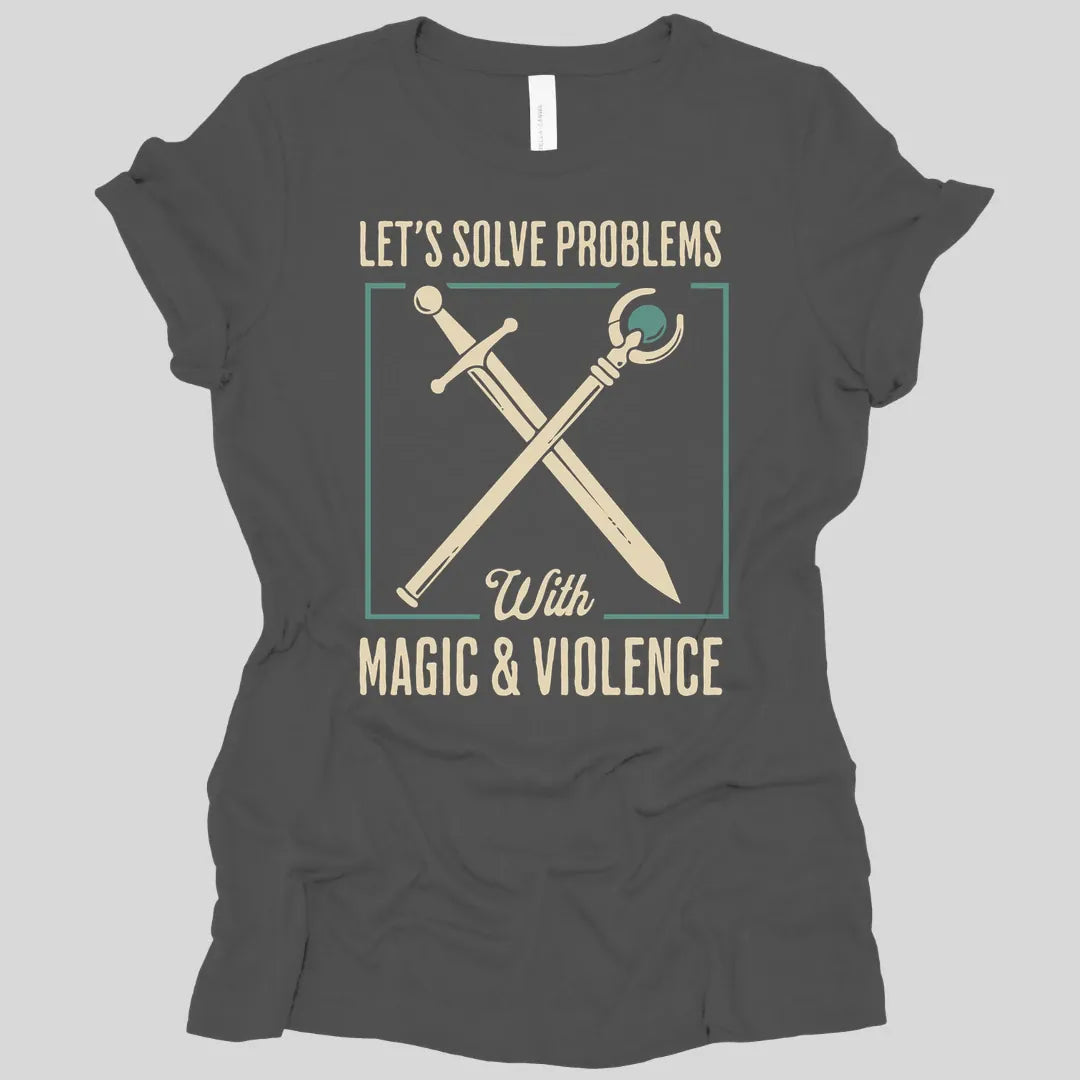 Let's Solve Problems with Magic & Violence Women's T-shirt