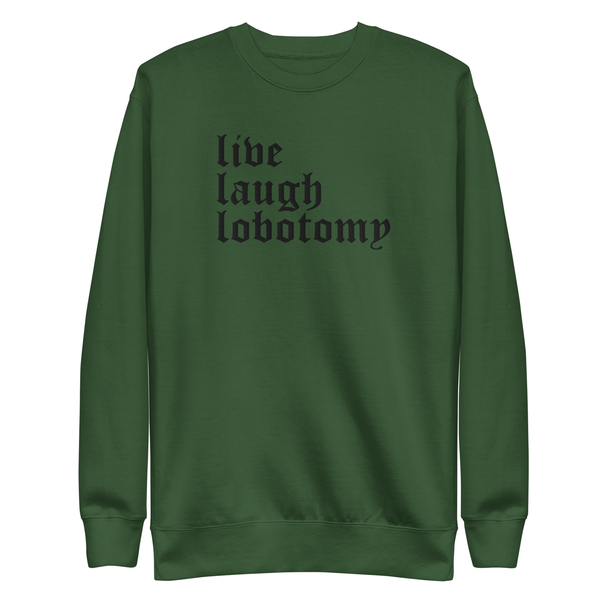 Live Laugh Lobotomy Embroidered Sweatshirt