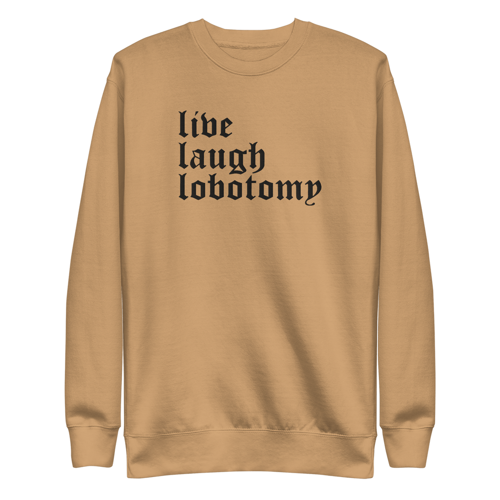 Live Laugh Lobotomy Embroidered Sweatshirt