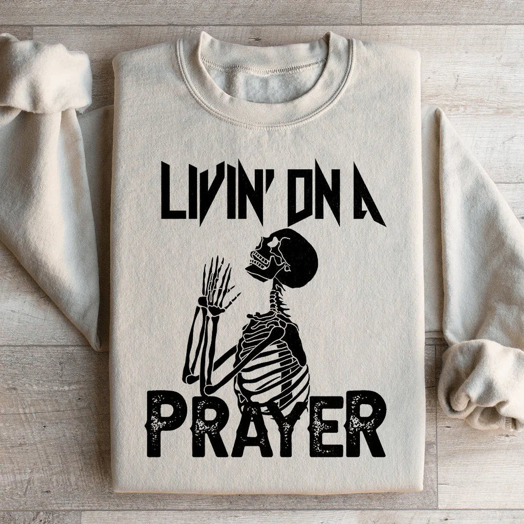Living On A Prayer Skeleton Sweatshirt