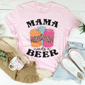 Mama Needs A Beer Tee
