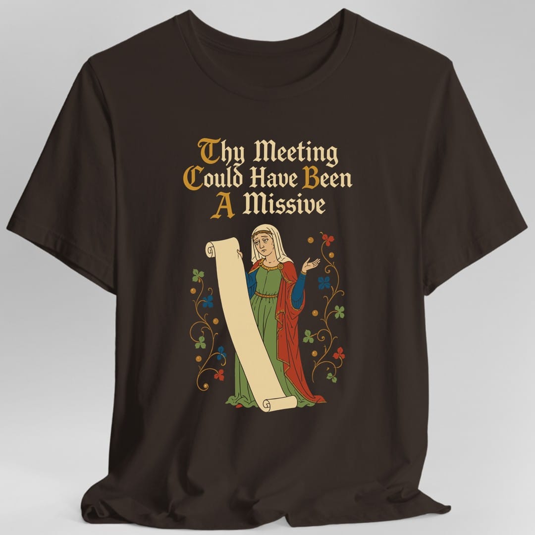 Meeting Could Have Been Missive T-Shirt
