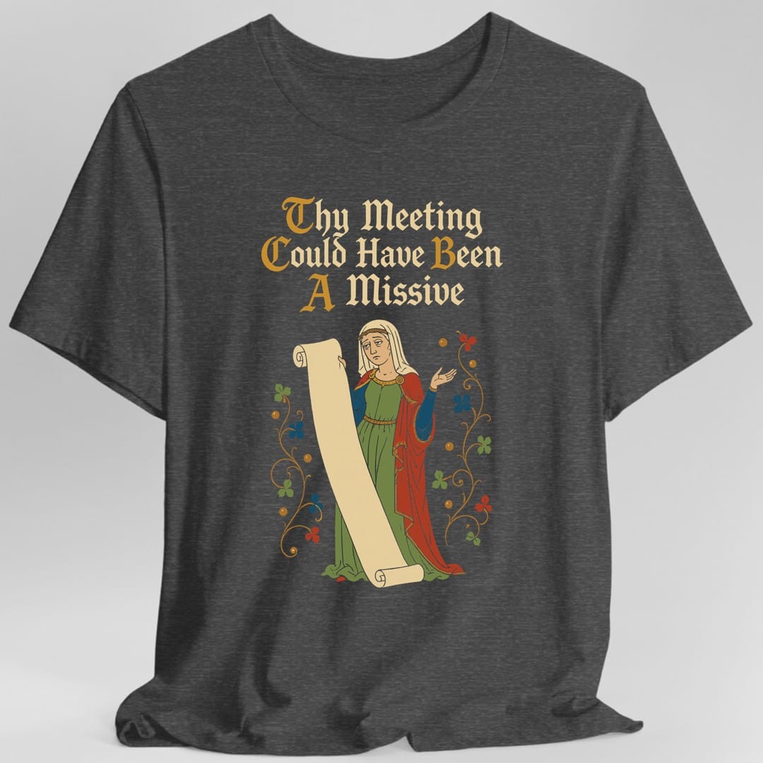 Meeting Could Have Been Missive T-Shirt