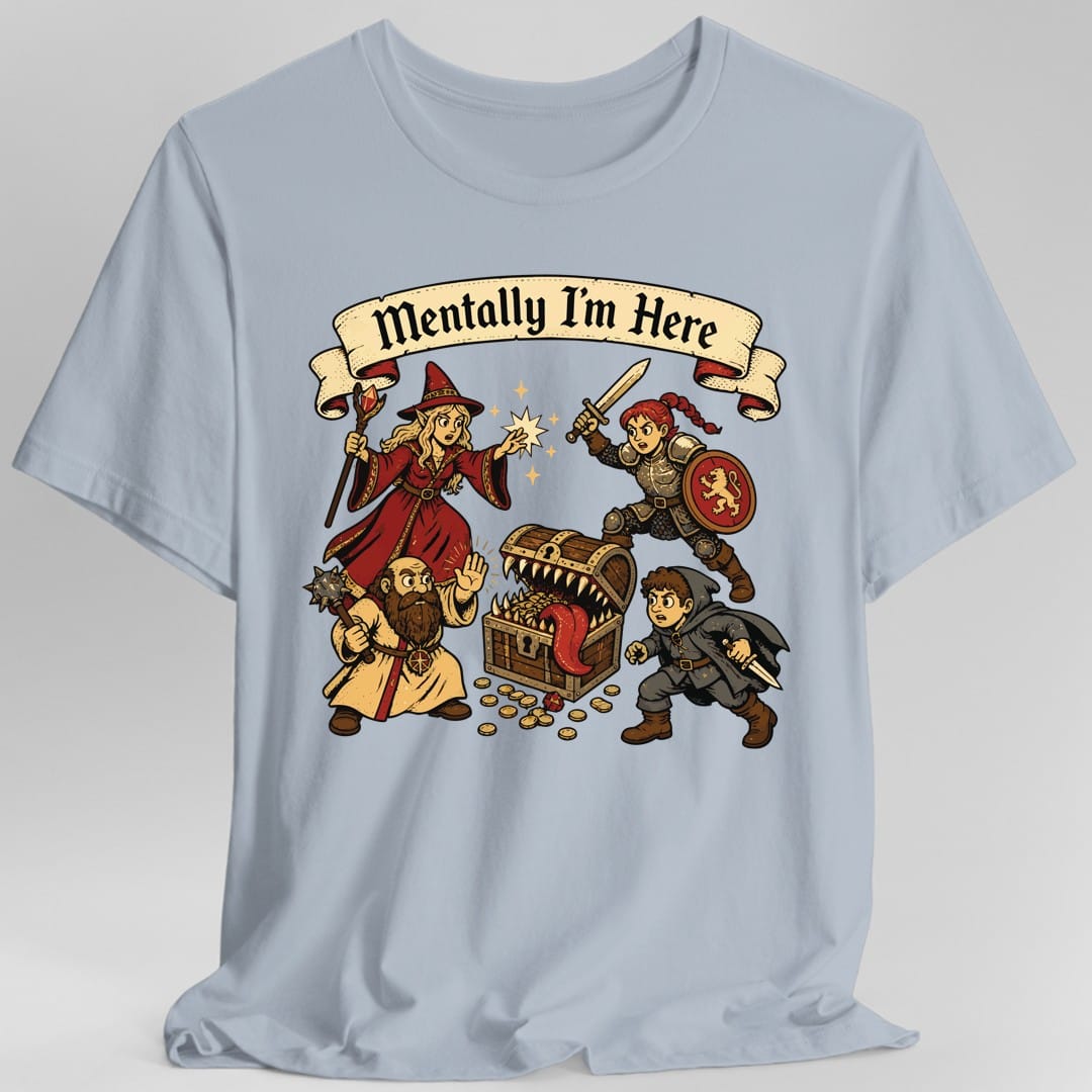 Mentally I'm Here T-Shirt