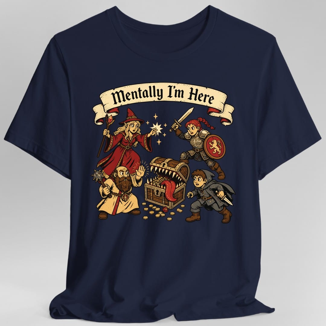 Mentally I'm Here T-Shirt