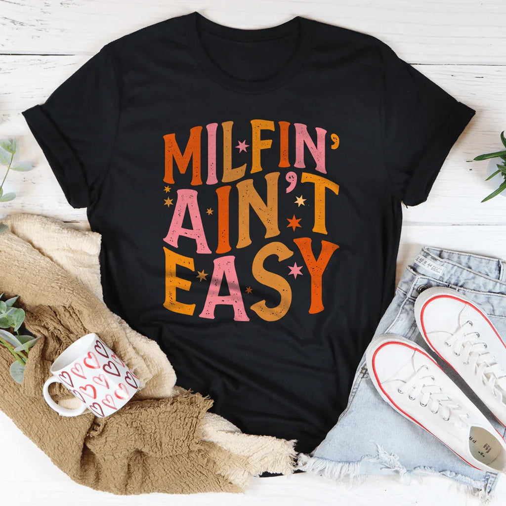 Milfin' Ain't Easy Tee