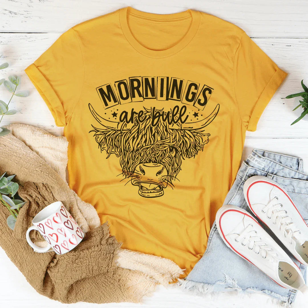 Mornings Are Bull Tee