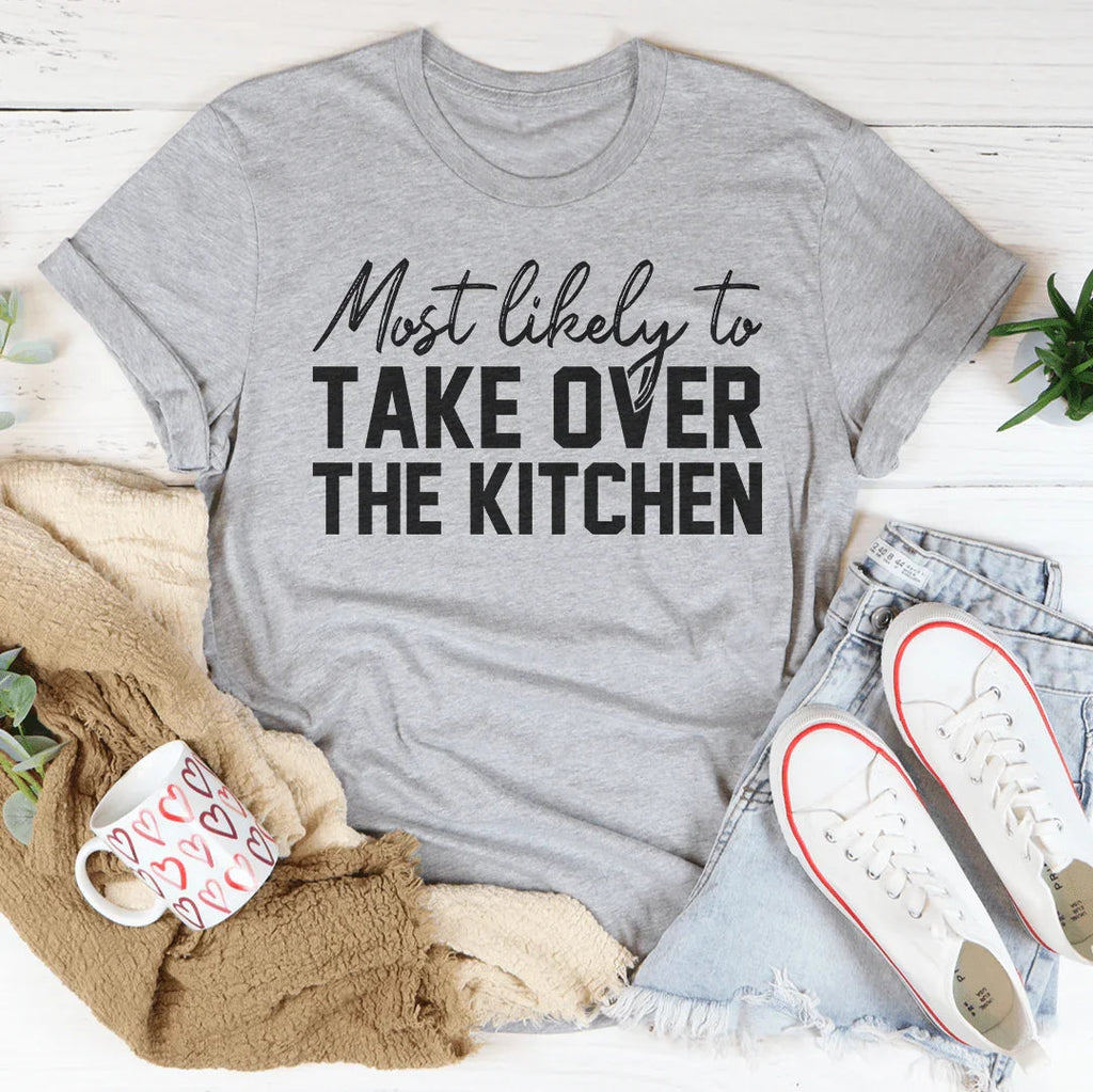 Most Likely To Take Over The Kitchen Thanksgiving Tee