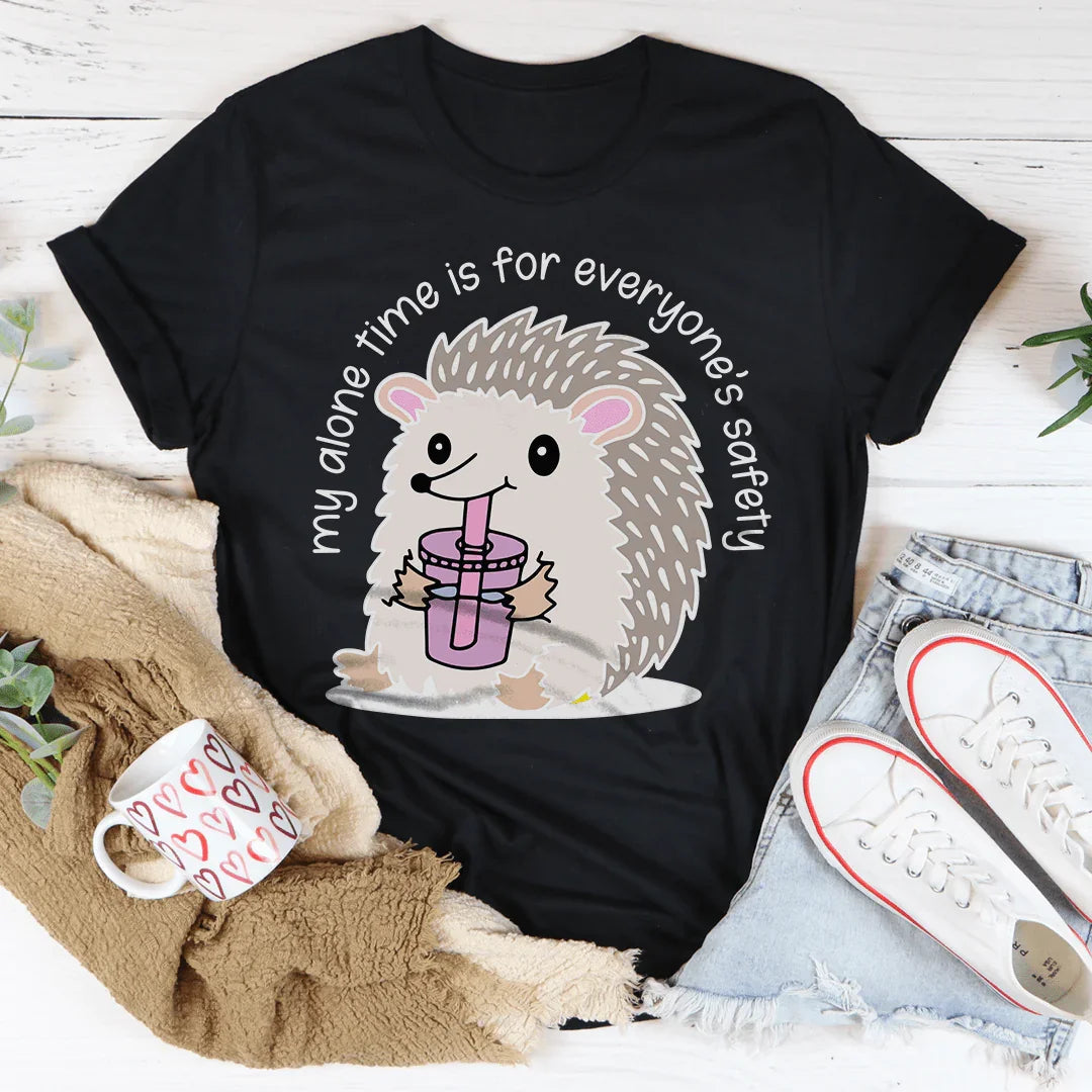 My Alone Time Is For Everyone’s Safety Tee