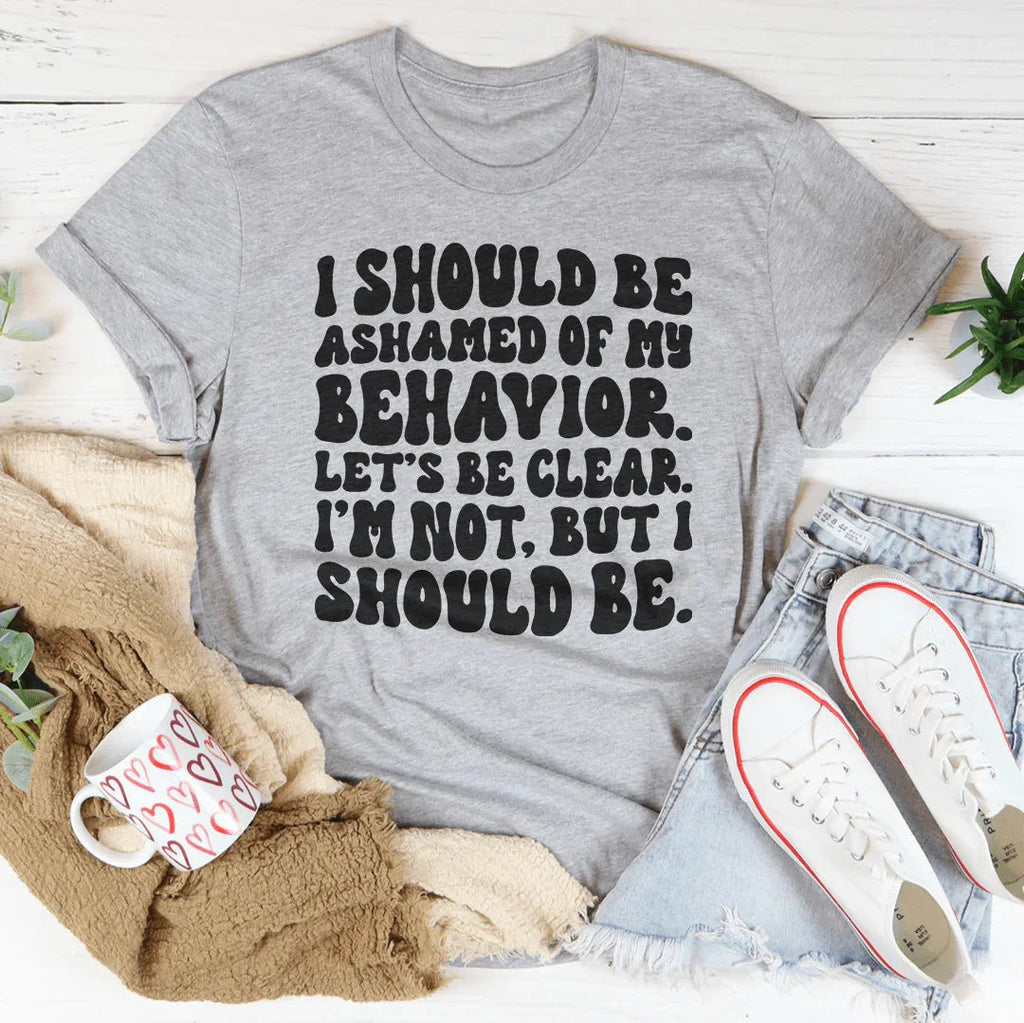 My Behavior Tee