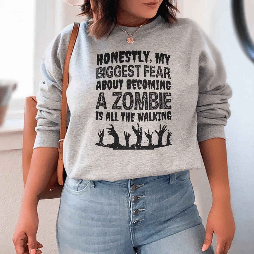My Biggest Fear About Becoming A Zombie Sweatshirt