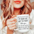 My Brain Has Way Too Many Tabs Open Ceramic Mug 15 oz