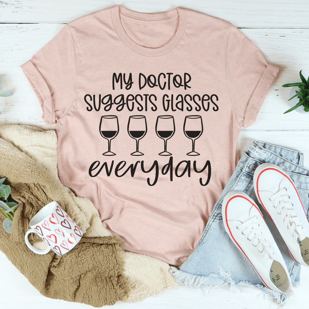 My Doctor Suggests Glasses Everyday Tee