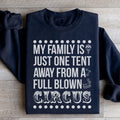 My Family Is Just One Tent Away From A Full Blown Circus Sweatshirt