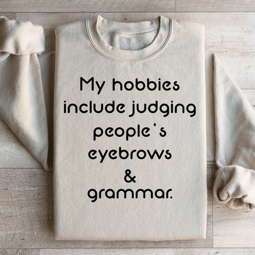 "My Hobbies Include Judging People's Eyebrows & Grammar" – Witty Grammar Police Crewneck Sweatshirt