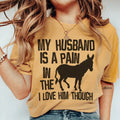 My Husband Is A Pain In The Butt Tee