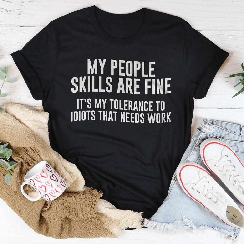 My People Skills Are Fine Tee