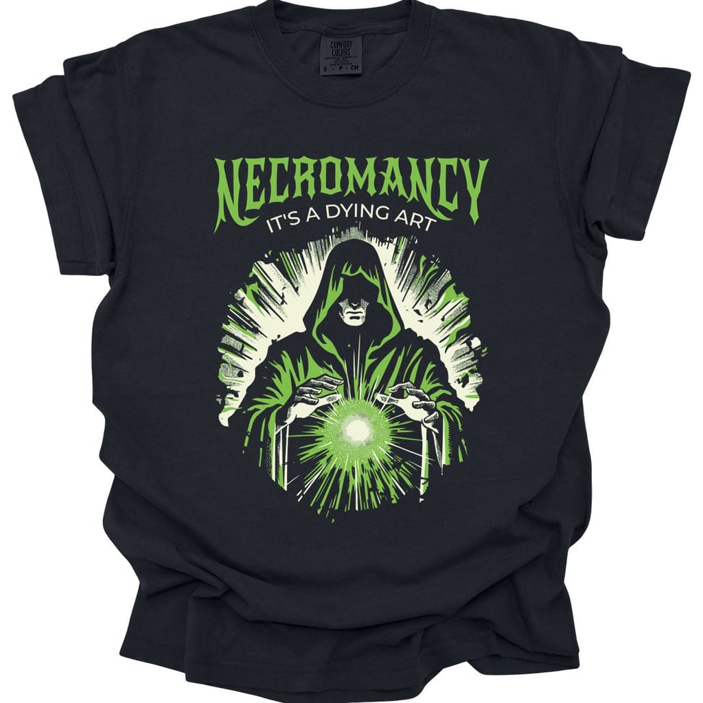Necromancy It's a Dying Art T-Shirt - Comfort Colors