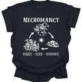 Necromancy Reduce Reuse Reanimate T-Shirt - Comfort Colors