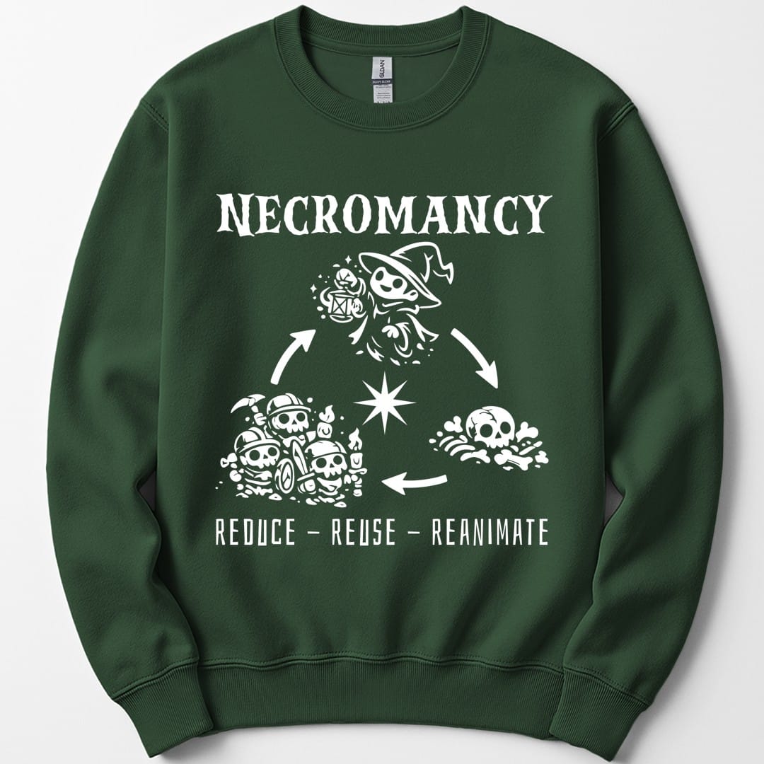 Necromancy Reduce Reuse Reanimate Sweatshirt
