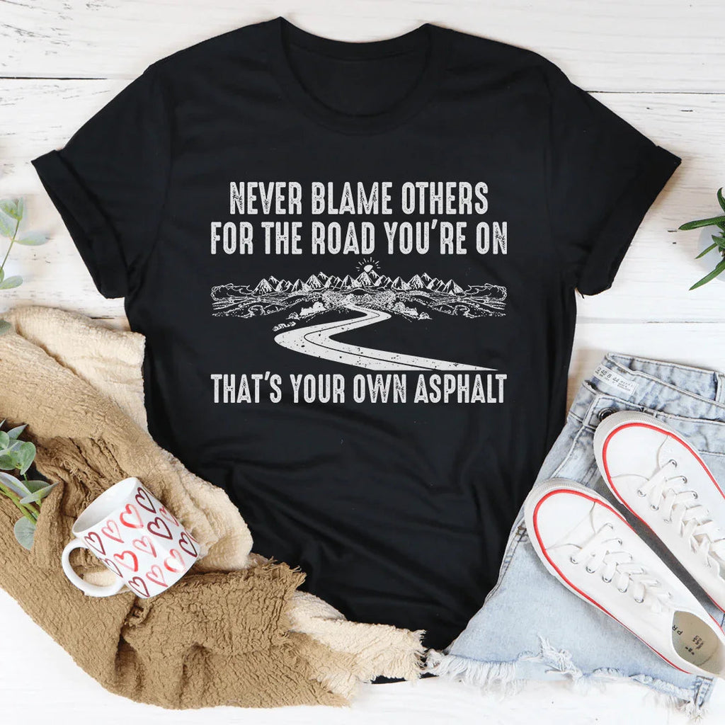 Never Blame Others Tee