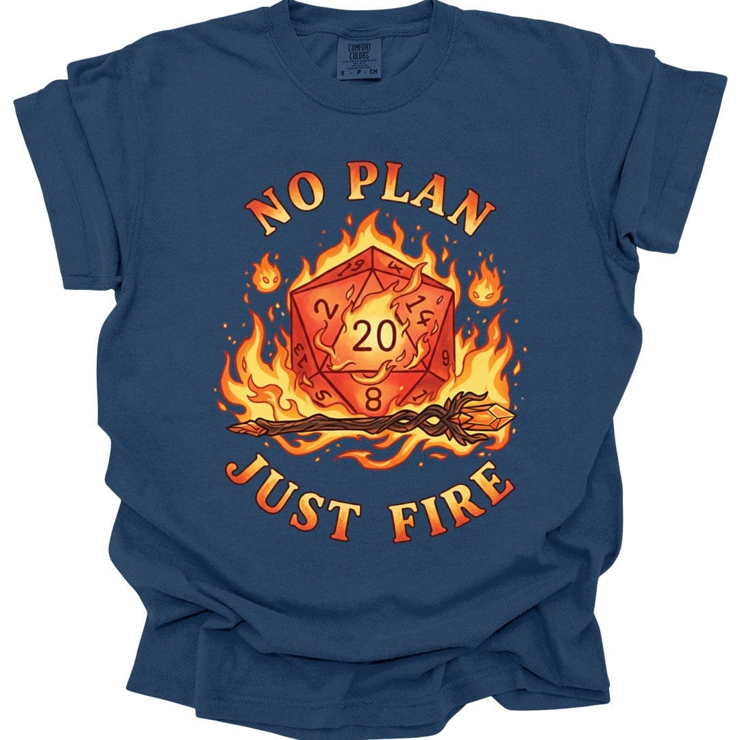 No Plan Just Fire T-Shirt - Comfort Colors