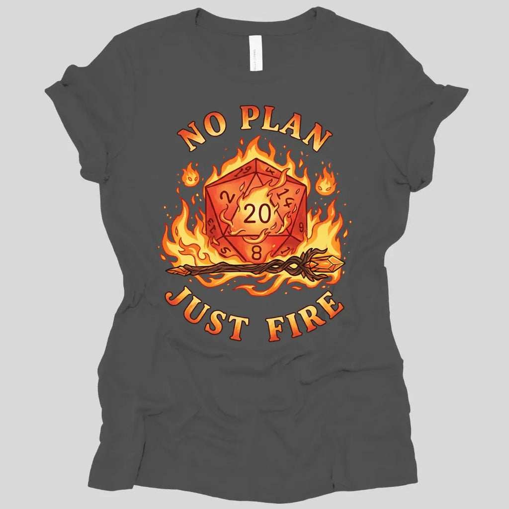 No Plan Just Fire Women's T-shirt