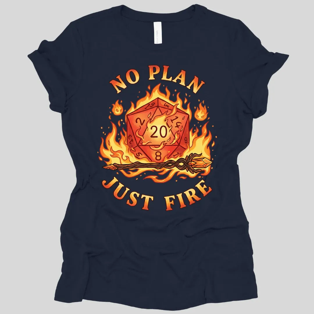 No Plan Just Fire Women's T-shirt