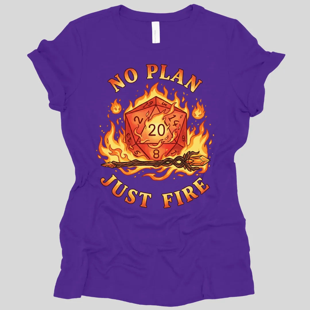 No Plan Just Fire Women's T-shirt