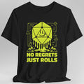 No Regrets Just Rolls D20 T-Shirt