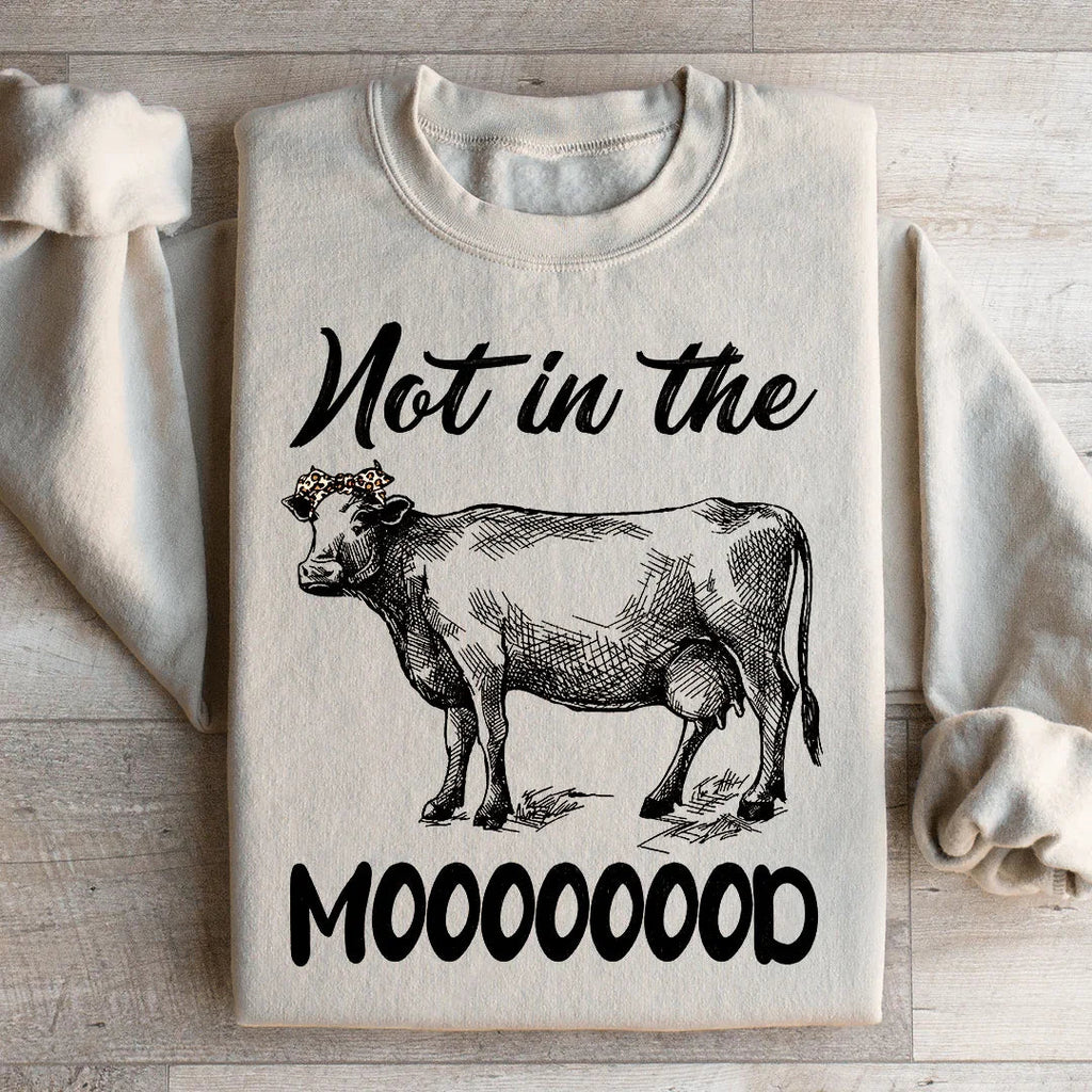 Not In The Mood Sweatshirt
