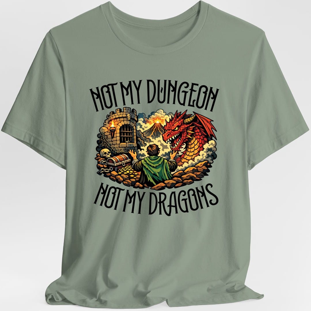 Not My Dungeon Not My Dragons T-Shirt